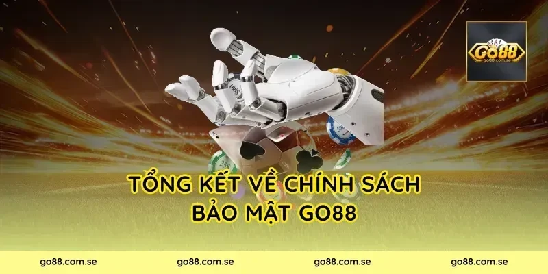 Tổng kết về chính sách bảo mật Go88