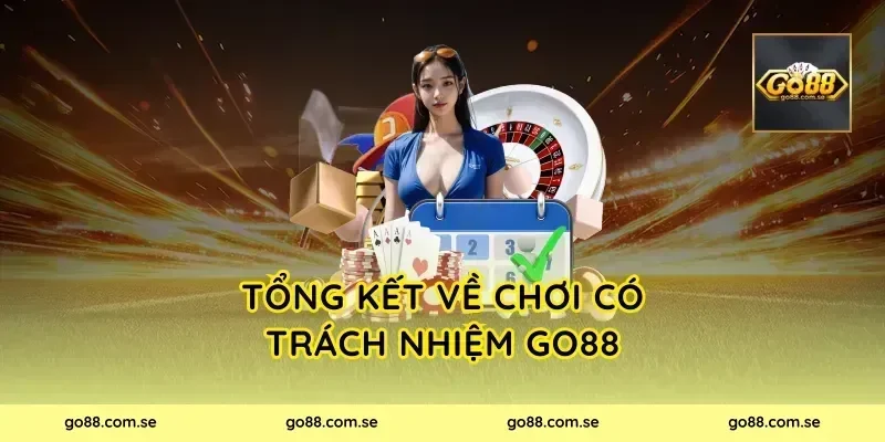 Tổng kết về chơi có trách nhiệm Go88