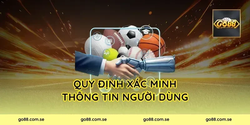 Quy định xác minh thông tin người dùng