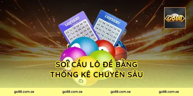 Soi Cầu Lô Đề bằng thống kê chuyên sâu