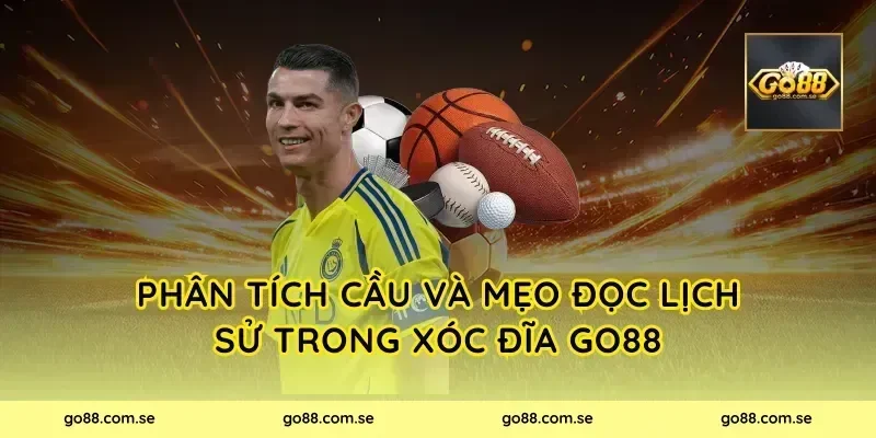 Phân tích cầu và mẹo đọc lịch sử trong xóc đĩa Go88